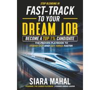 Fast-Track to Your Dream Job: The Proven Playbook to Stand Out and Get Hired Faster