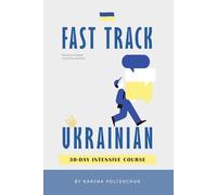 Fast-Track Ukrainian 30-Day Intensive Course: Essential for Travel, Work, Study - With Audio | One-Month Course for Beginners, Kids, Adults | Travel ... (Fast-Track Ukrainian Intensive course)