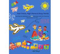 Fast Trains, High Planes & Busy Hands: Learning the Alphabet and ASL Alphabet with Fun Coloring Adventures for Kids