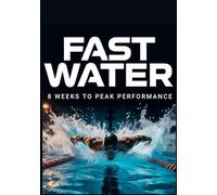 Fast Water: 8 weeks to peak performance
