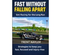Fast Without Falling Apart: Sim Racing for the Long Run