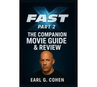 FAST X: THE COMPANION MOVIE GUIDE & REVIEW