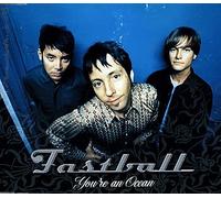 Fastball - You Are An Ocean