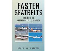 Fasten Seatbelts - Stories of British civil aviation