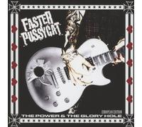 Faster Pussycat - The Power & the Glory Hol