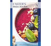 Faster’s Detox Kitchen: The Wellness City Series - Book 5