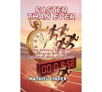 Faster Than Ever: The History of Sprint Records and the Athletes Who Set Them