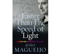 Faster Than The Speed Of Light: The Story of a Scientific Speculation