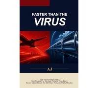 Faster Than the Virus: The Virus Booked First. Sick People Fly. We Just Pretend They Don't. Seven Million Dead. We Still Want Tokyo in Thirty Minutes.