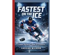 FASTEST ON THE ICE: Connor McDavid's Road To Greatness