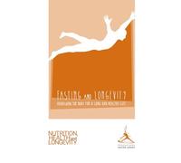 Fasting and Longevity: Nourishing the Body for a Long and Healthy Life
