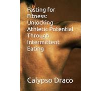 Fasting for Fitness: Unlocking Athletic Potential Through Intermittent Eating
