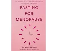 Fasting for Menopause: The Proven 28-Day Plan to Burn Belly Fat, Balance Hormones, and Boost Energy