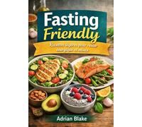 Fasting Friendly - Recettes légères pour rester énergique et mince (Le Pouvoir du Jeûne)