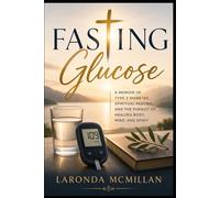 Fasting Glucose: A Spiritual Journey of Faith, Obedience, and Healing