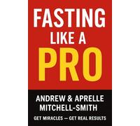 Fasting Like a Pro:: Get Miracles - Get Real Results