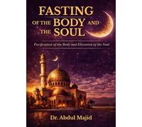 FASTING OF THE BODY AND THE SOUL: PURIFICATION THE BODY AND THE ELEVATION OF THE SOUL