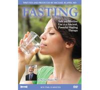 Fasting - Safe and Effective Use of an Ancient Powerful Healing Therapy