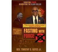 Fasting with Force: Targeting Power, Redirecting the Black Dollar