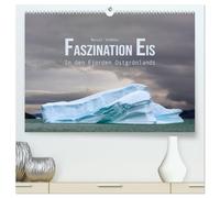 Faszination Eis - In den Fjorden Ostgrönlands (hochwertiger Premium Wandkalender 2026 DIN A2 quer), Kunstdruck in Hochglanz: Erlebe die Frische von Grönland: Unvergessliche Momente im Eis eingefangen!