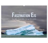 Faszination Eis - In den Fjorden Ostgrönlands (Wandkalender 2026 DIN A2 quer), CALVENDO Monatskalender: Erlebe die Frische von Grönland: Unvergessliche Momente im Eis eingefangen!