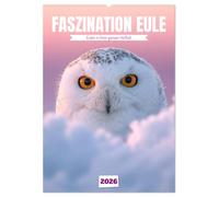 Faszination Eule - Eulen in ihrer ganzen Vielfalt (Wandkalender 2026 DIN A2 hoch), CALVENDO Monatskalender: Eulenvielfalt erleben: Majestätische Uhus, ... Käuze zeigen die ganze Faszination der Natur
