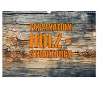 Faszination HOLZ - Strukturen (Wandkalender 2026 DIN A3 quer), CALVENDO Monatskalender: Die Seele des Waldes in jedem Strich - Faszination HOLZ, Strukturen zum Leben erweckt