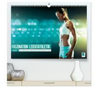 Faszination Leichtathletik: Schneller, höher, weiter (hochwertiger Premium Wandkalender 2027 DIN A2 quer), Kunstdruck in Hochglanz: Leichtathletik: Staffellauf, Hochsprung, Sprint und Diskuswerfen