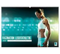 Faszination Leichtathletik: Schneller, höher, weiter (Wandkalender 2027 DIN A2 quer), CALVENDO Monatskalender: Leichtathletik: Staffellauf, Hochsprung, Sprint und Diskuswerfen
