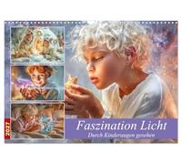 Faszination Licht - Durch Kinderaugen gesehen (Wandkalender 2027 DIN A3 quer), CALVENDO Monatskalender: Kindliches Staunen eingefangen