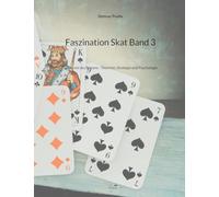 Faszination Skat Band 3: Die Kunst des Reisens - Theorien, Strategie und Psychologie