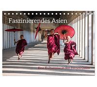 Faszinierendes Asien - Eine Kulturreise in den Fernen Osten (Tischkalender 2026 DIN A5 quer), CALVENDO Monatskalender: Eine Reise durch das magische Asien