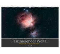 Faszinierendes Weltall (Wandkalender 2026 DIN A2 quer), CALVENDO Monatskalender: Gehen Sie mit auf eine Reise in die Tiefen des Universums!