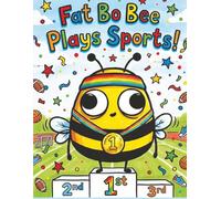 Fat Bo Bee Plays Sports!: A Hilarious Sports Day Coloring Adventure