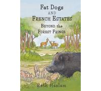Fat Dogs and French Estates - Beyond the Forest Fringe