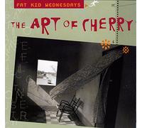 Fat Kid Wednesdays - The art of Cherry