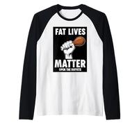 Fat Lives Matter Open The Buffet, Divertida Comida con los puños levantados Camiseta Manga Raglan