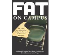 Fat on Campus: The Voices and Images of Fat College Students and the Impacts of Fatphobia