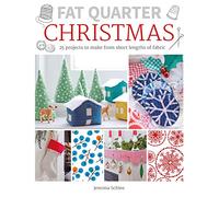Fat Quarter: Christmas: 25 Projects to Make from Short Lengths of Fabric