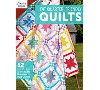 Fat Quarter-Friendly Quilts: 12 Fun Projects from Table Runners to Bed Quilts