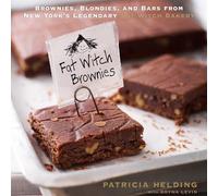 Fat Witch Brownies: Brownies, Blondies, and Bars from New York's Legendary Fat Witch Bakery (Fat Witch Baking Cookbooks)