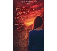 Fata cu p¿rul de apus: Jurnalul unei clipe