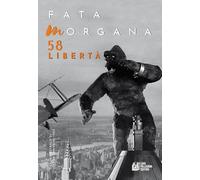 Fata Morgana. Quadrimestrale di cinema e visioni. Libertà (Vol. 58)