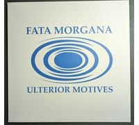 Fata Morgana - Ulterior Motives
