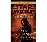 Fatal Alliance: Star Wars Legends (The Old Republic): 3 (Star Wars: The Old Republic - Legends)