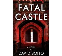 Fatal Castle: A Modern Day Siege Warfare Thriller