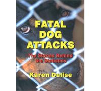 Fatal Dog Attacks: The Stories Behind the Statistics