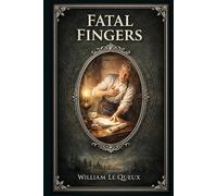 Fatal Fingers: A dark London tale of murder, disguise, vanished pasts, and dangerous loyalties, moving from drawing rooms and clubs to back streets and official secrets