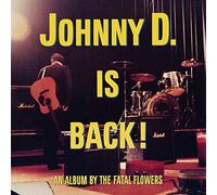 Fatal Flowers - Johnny D Is Back (Gatefold Sleeve) (180 gm LP Vinyl) [Vinilo]
