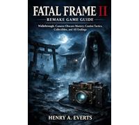 Fatal Frame II Remake Game Guide: Walkthrough, Camera Obscura Mastery, Combat Tactics, Collectibles, and All Endings